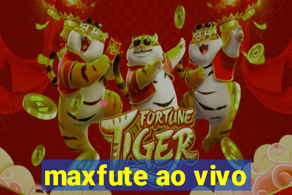 maxfute ao vivo